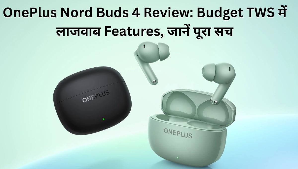 OnePlus Nord Buds 4 Review
